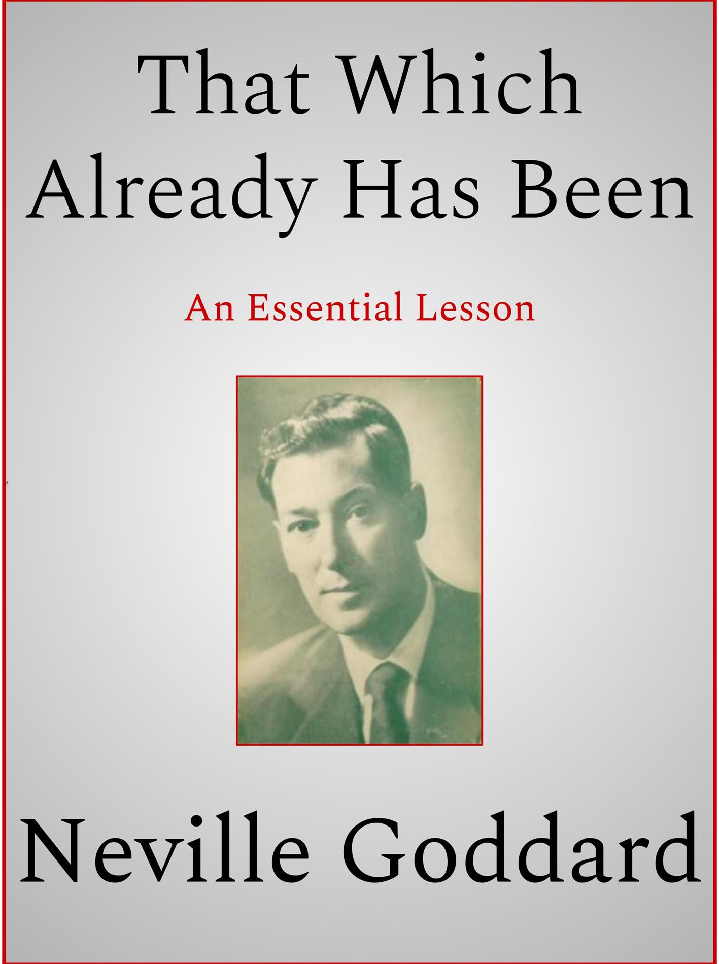 That Which Already Has Been - Neville Goddard - E-Book