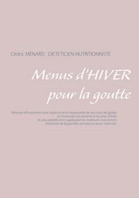 Menus d'hiver pour la goutte - Cedric Menard - E-Book