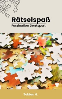 Rätselspaß - Faszination Denksport - Tobias Hopfmüller - E-Book