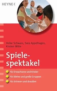 Spielespektakel - Heike Schwarz - E-Book