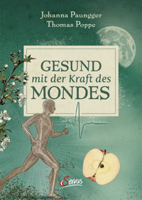 Gesund mit der Kraft des Mondes - Johanna Paungger - E-Book