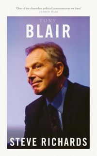 Tony Blair - Steve Richards - E-Book