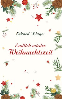 Endlich wieder Weihnachtszeit - Eckard Klages - E-Book