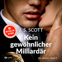 Kein gewöhnlicher Milliardär - Die Sinclairs, Band 1 (ungekürzt) - J.S. Scott - Hörbuch
