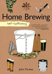 Self-Sufficiency: Home Brewing - John Parkes - E-Book