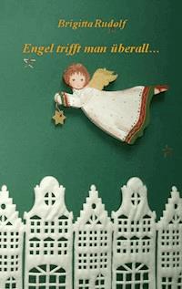 Engel trifft man überall ... - Brigitta Rudolf - E-Book