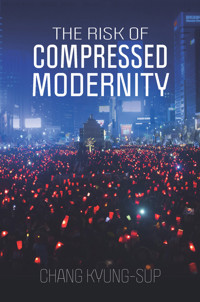 The Risk of Compressed Modernity - Chang Kyung-Sup - E-Book
