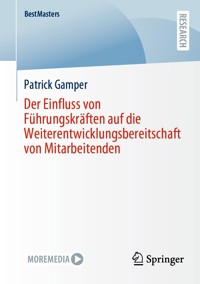 Der Einfluss von Führungskräften auf die Weiterentwicklungsbereitschaft von Mitarbeitenden - Patrick Gamper - E-Book