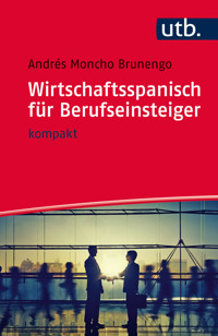 Wirtschaftsspanisch für Berufseinsteiger - Andrés Moncho Brunengo - E-Book