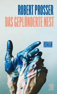 Das geplünderte Nest - Robert  Prosser - E-Book
