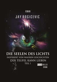 Die Seelen des Lichts - Jay Bogicevic - E-Book