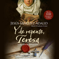 Y de repente, Teresa - Jesús Sánchez Adalid - Hörbuch