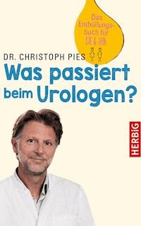 Was passiert beim Urologen? - Christoph Pies - E-Book