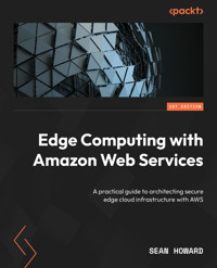 Edge Computing with Amazon Web Services - Sean Howard - E-Book