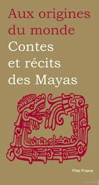 Contes et récits des Mayas - Perla Petrich - E-Book