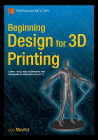 Beginning Design for 3D Printing - Joe Micallef - E-Book