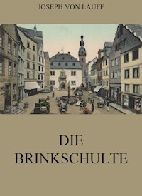 Die Brinkschulte - Joseph von Lauff - E-Book