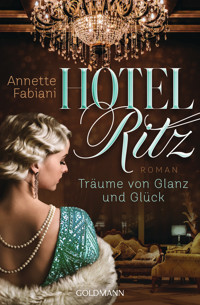 Hotel Ritz. Träume von Glanz und Glück - Annette Fabiani - E-Book