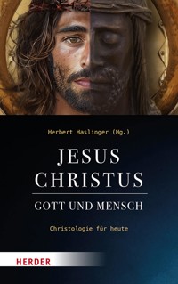 Jesus Christus - Gott und Mensch - - E-Book