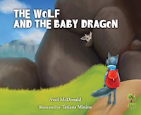 The Wolf and the Baby Dragon - Avril McDonald - E-Book