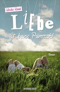Liebe ist keine Primzahl - Ulrike Renk - E-Book