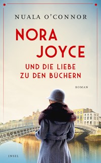 Nora Joyce und die Liebe zu den Büchern - Nuala O'Connor - E-Book