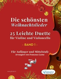 Die schönsten Weihnachtslieder - 25 Leichte Duette für Violine und Violoncello - Band 1 - Thoinot Arbeau - E-Book