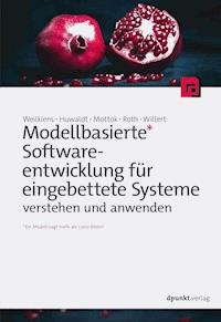 Modellbasierte Softwareentwicklung für eingebettete Systeme verstehen und anwenden - Tim Weilkiens - E-Book