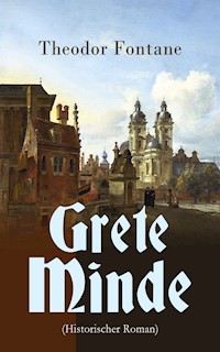 Grete Minde (Historischer Roman) - Theodor Fontane - E-Book
