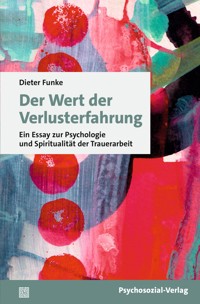 Der Wert der Verlusterfahrung - Dieter Funke - E-Book