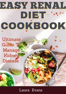 Easy Renal Diet Cookbook - Laura Evans - E-Book