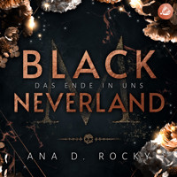 Black Neverland: das Ende in uns - Ana D. Rocky - Hörbuch