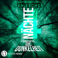 4 Nächte - Fürchte die Dunkelheit (Ungekürzt) - Ben Escher - Hörbuch