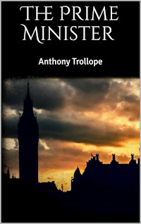 The Prime Minister - Anthony Trollope - E-Book