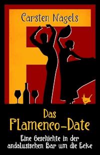 Das Flamenco-Date - Carsten Nagels - E-Book