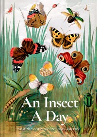 An Insect A Day - Dominic Couzens - E-Book