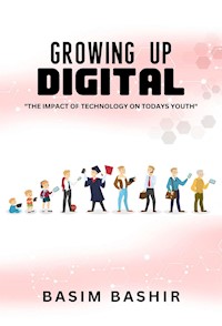 Growing Up Digital - Basim Bashir - E-Book
