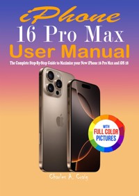 iPhone 16 Pro Max User Manual - Charles A. Craig - E-Book