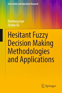 Hesitant Fuzzy Decision Making Methodologies and Applications - Huchang Liao - E-Book