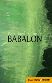 Babalon - Bernhard Aichner - E-Book