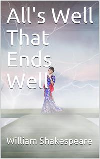 All's Well That Ends Well - William Shakespeare - E-Book