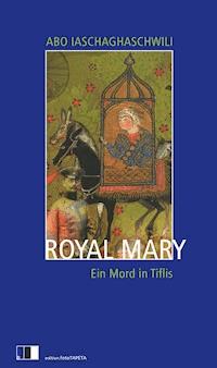 Royal Mary - Abo Iaschaghaschwili - E-Book