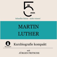 Martin Luther: Kurzbiografie kompakt - 5 Minuten - Hörbuch