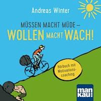 Müssen macht müde - Wollen macht wach! - Andreas Winter - Hörbuch