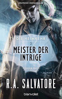 Die Heimkehr 2 - Meister der Intrige - R.A. Salvatore - E-Book