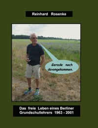 Gerade noch davongekommen... - Reinhard Rosenke - E-Book