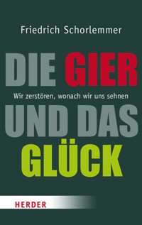 Die Gier und das Glück - Friedrich Schorlemmer - E-Book