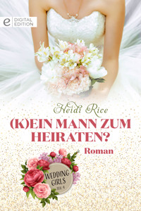 (K)ein Mann zum Heiraten? - Heidi Rice - E-Book