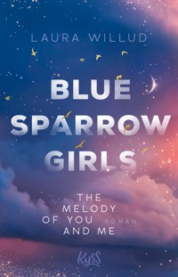 Blue Sparrow Girls – The Melody of You and Me - Laura Willud - E-Book