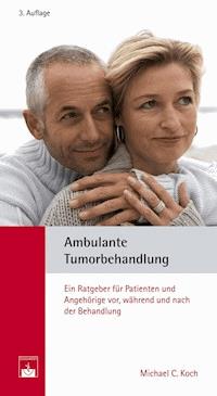 Ambulante Tumorbehandlung - Michael C. Koch - E-Book